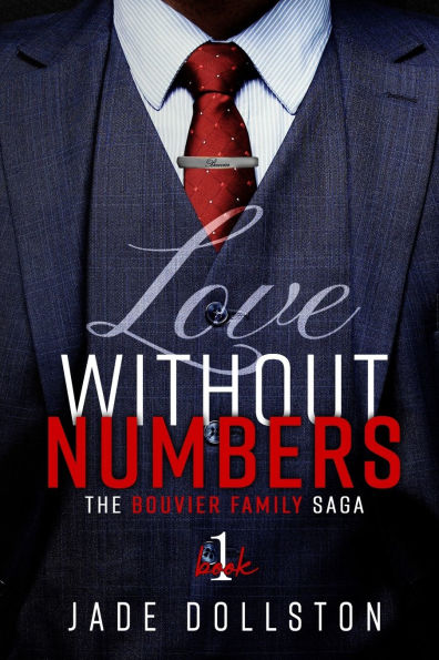 Love Without Numbers: Book 1 in the Bouvier Family Saga
