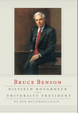 Oilfield Roughneck to University President: Bruce Benson