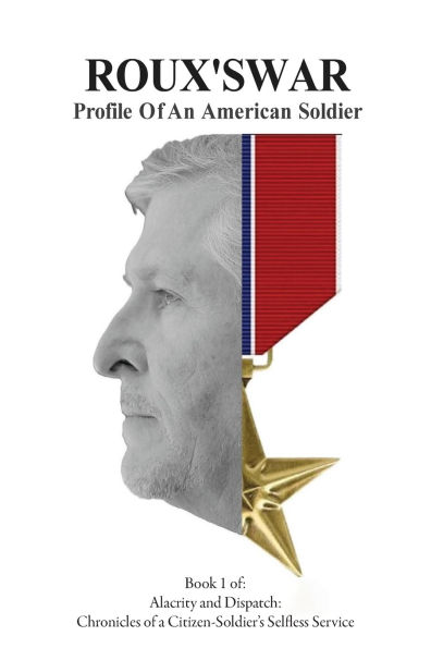 Roux's War: Profile Of An American Soldier