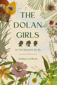 Title: The Dolan Girls: As The Seasons Go By, Author: Lindsay  Lee Brown