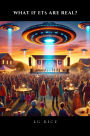 What If ETs Are Real?