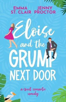 Eloise and the Grump Next Door: A Sweet Romantic Comedy