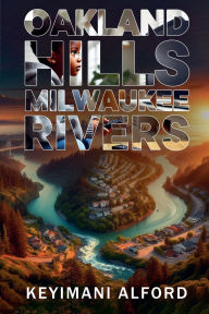 Oakland Hills Milwaukee Rivers