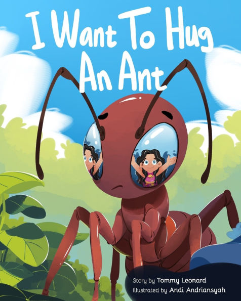 I Want To Hug An Ant