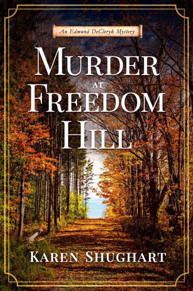 Murder at Freedom Hill: An Edmund DeCleryk Mystery