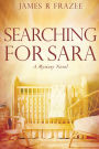 Searching for Sara: A Mystery Novel
