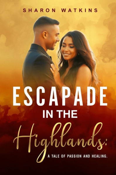 Escapade in the Highlands: A Tale of Passion and Healing