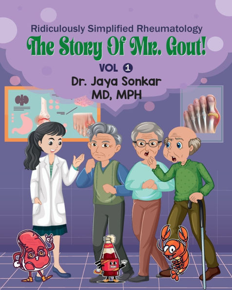 Ridiculously Simplified Rheumatology The Story Of Mr. Gout