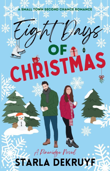 Eight Days of Christmas: A Small Town Second Chance Romance