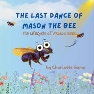 Free book downloads bittorrent The Last Dance of Mason the Bee DJVU ePub