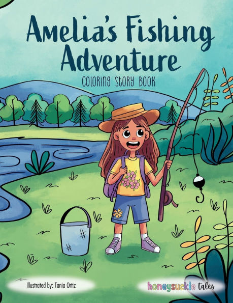 Amelia's Fishing Adventure: A Coloring Storybook for Kids About Fishing, Patience, and Sweet Family Moments