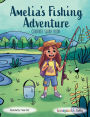 Amelia's Fishing Adventure: A Coloring Storybook for Kids About Fishing, Patience, and Sweet Family Moments