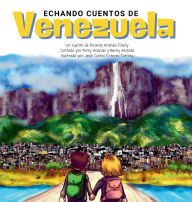 Title: Echando Cuentos de Venezuela, Author: Ricardo Aranda Falvay