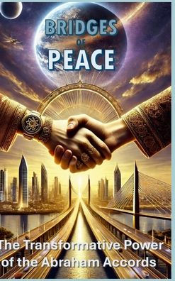 Bridges of Peace: The Transformative Power of the Abraham Accords