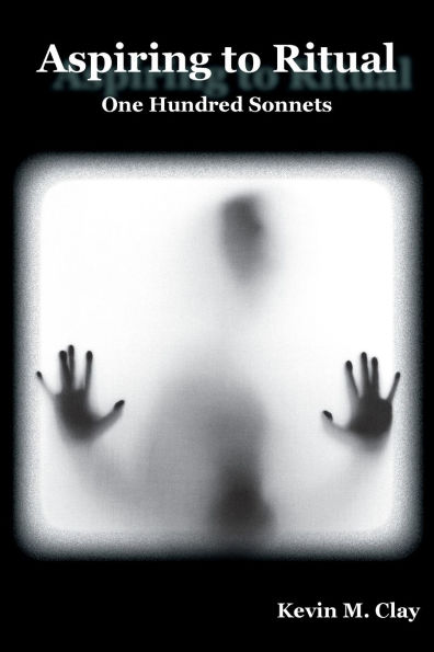 Aspiring to Ritual: One Hundred Sonnets