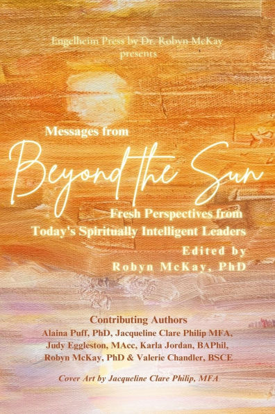 Messages from Beyond the Sun: Fresh Perspectives from Today's Spiritually Intelligent Leaders