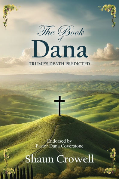 The Book of Dana: Trump's Death Predicted