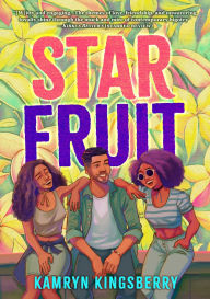 Title: Star Fruit, Author: Kamryn Kingsberry