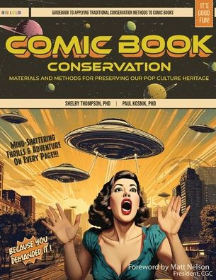 Comic Book Conservation: Materials and Methods for Preserving our Pop Culture Heritage