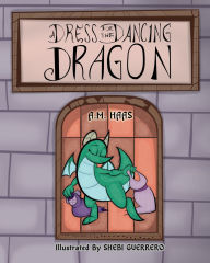 Title: A Dress For The Dancing Dragon, Author: A M Haas