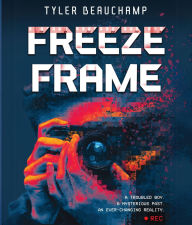 Title: Freeze Frame, Author: Tyler Beauchamp