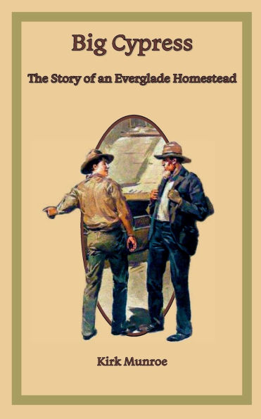 Big Cypress: The Story of an Everglades Homestead