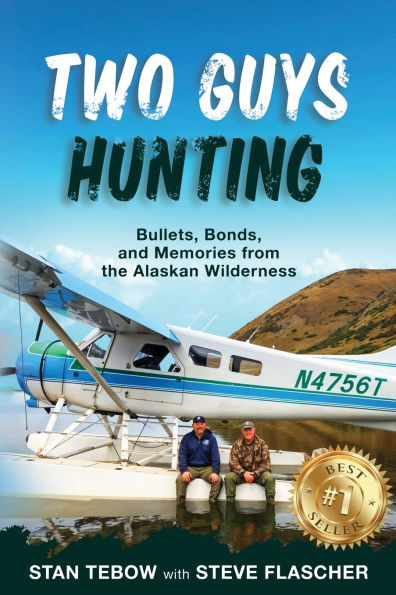 Two Guys Hunting: Bullets, Bonds, and Memories from the Alaskan Wilderness