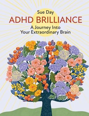 ADHD Brilliance: A Journey Into Your Extraordinary Brain