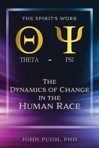 The Dynamics of Change Human Race: Spirit's Work