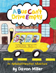 Pdf downloads books A Bus Can't Drive Empty: An Alphaballiteration Adventure