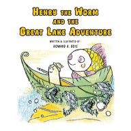 Title: Henry the Worm and the Great Lake Adventure, Author: Howard A. Bose