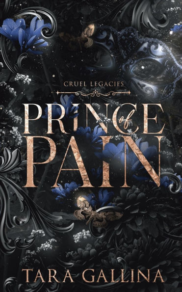 Prince of Pain (Cruel Legacies): Enemies-to-lovers, modern-day Gilded Age romance romance with a hint of darkness and a Cinderella twist.