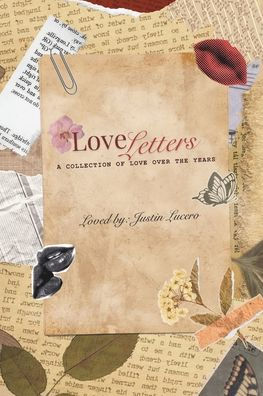 Love Letters: A Collection of Love over the years