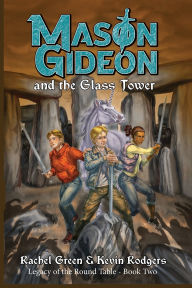Title: Mason Gideon and the Glass Tower, Author: Kevin Rodgers