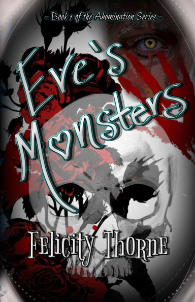 Eve's Monsters - A Reverse Harem Supernatural Dark Romance: Book 1 of the Abomination Series