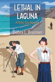 Free download audio ebooks Lethal in Laguna: A Ruby Ray Mystery English version by Debra L Brunner 9798992297607 