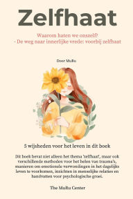 Title: Zelfhaat: Waarom haten we onszelf? - De weg naar innerlijke vrede: voorbij zelfhaat, Author: Muru Lee