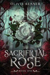 Download free online books The Sacrificial Rose: Book One 9798992310207