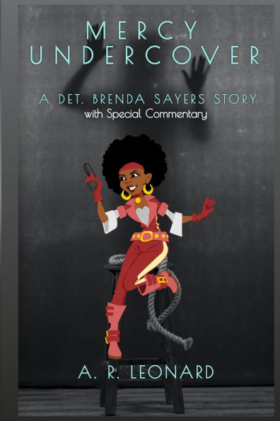 Mercy Undercover: A Detective Brenda Sayers Story With Special Commentary