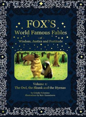 Fox's World Famous Fables Volume 1: The Owl the Skunk and the Hyenas