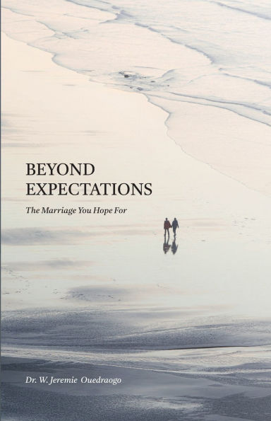 Beyond Expectations: The Marriage You Hope For