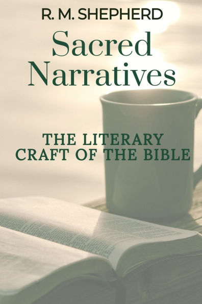 Sacred Narratives: the Literary Craft of Bible