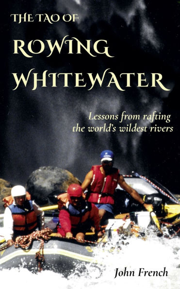 The Tao of Rowing Whitewater
