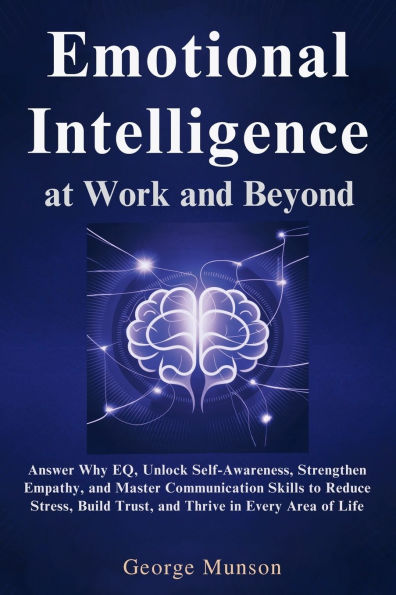 Emotional Intelligence at Work and Beyond