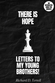 Title: Letters to My Young Brothers: There Is Hope!, Author: Richard D Terrell