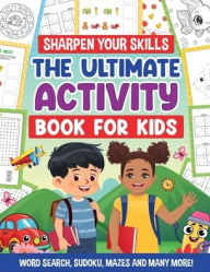 Title: Sharpen Your Skills The Ultimate Activity Book For Kids, Author: Anderson