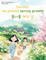 Title: The Day We Picked Spring Greens, Author: Kang