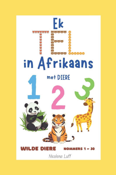 Ek TEL in Afrikaans met DIERE: wilde diere, nommers 1 - 30