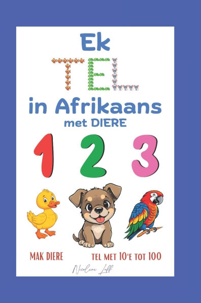 Ek TEL in Afrikaans met DIERE, mak diere: tel met 10'e tot 100