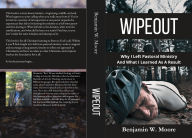Title: Wipeout: Why I Left Pastoral Ministry and What I Learned As A Result:, Author: Benjamin W Moore